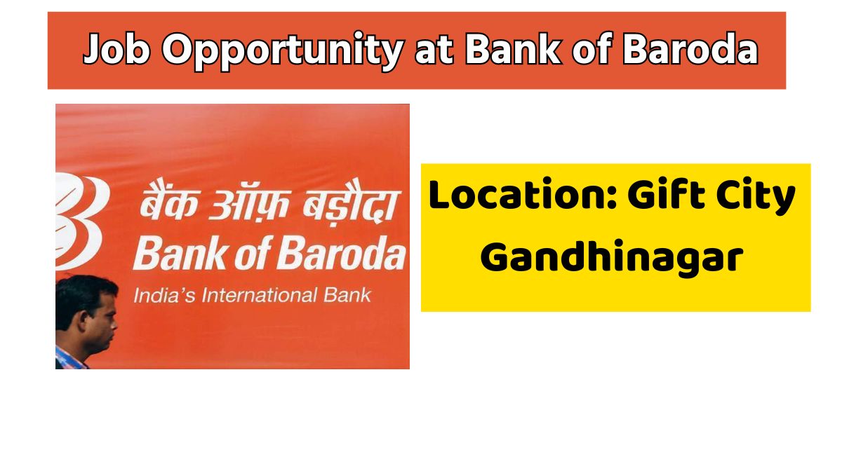 Job Opportunity at Bank of Baroda, Gift City, Gandhinagar